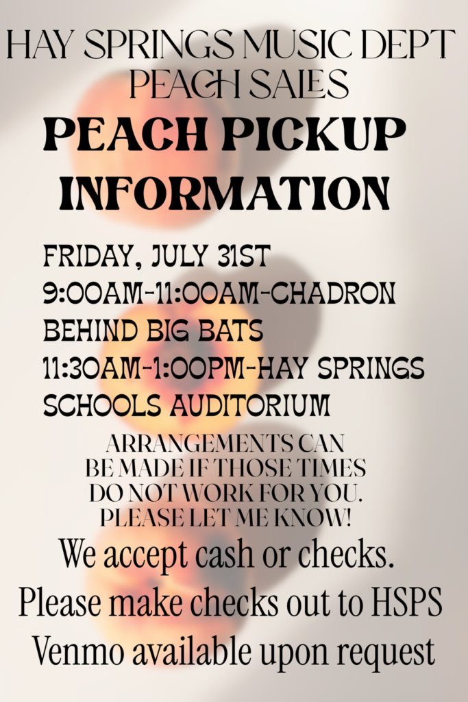 Peach pickup Friday, July 31 from 9:00 AM until 11:00 AM in Chadron behind Big Bats. 11:30 AM until 1:00 PM Hay Springs Public School Auditorium.